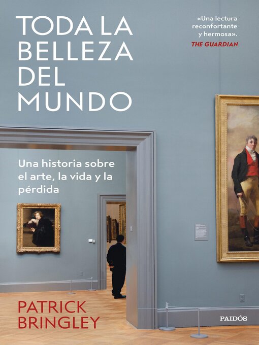 Title details for Toda la belleza del mundo by Patrick Bringley - Available